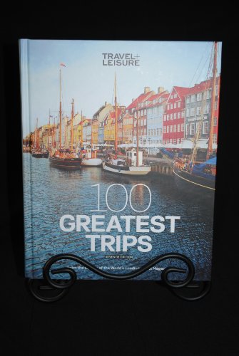 Stock image for TRAVEL + LEISURE: 100 Great Trips 7th for sale by Better World Books: West