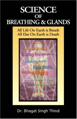 Stock image for Science of Breathing and Glands All Life on Earth is Breath All Else on Earth is Death for sale by PBShop.store US