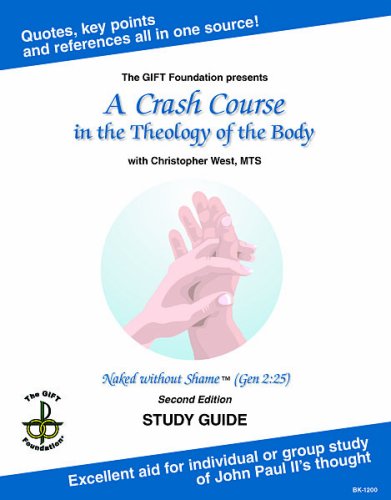Stock image for A Crash Course In TheTheology of the Body for sale by SecondSale