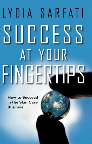 Success At Your Fingertips: How To Succeed in the Skin Care Business