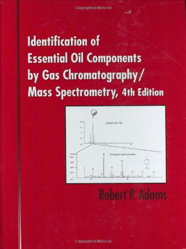 Beispielbild fr Identification of Essential Oil Components By Gas Chromatography/Mass Spectrometry, 4th Edition zum Verkauf von CSG Onlinebuch GMBH