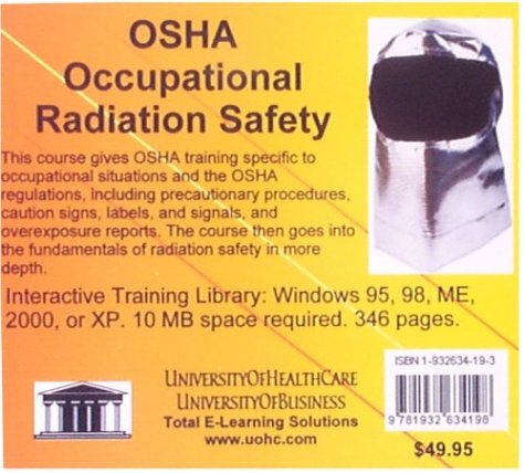 Imagen de archivo de Osha Occupational Radiation Safety: Introductory but Comprehensive Osha (Occupational Safety and Health) Training for the Managers and Employees in a Worker Safety Program, in Any a la venta por Revaluation Books