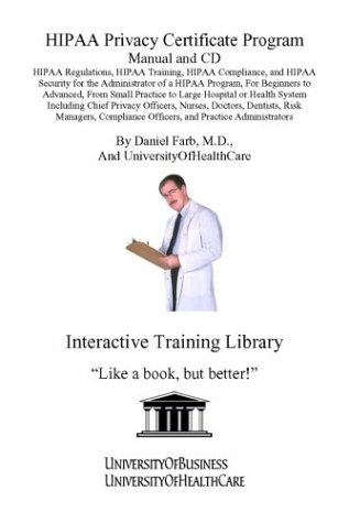 Beispielbild fr HIPAA Privacy Certificate Program Manual and CD: HIPAA Regulations, HIPAA Training, HIPAA Compliance, and HIPAA Security for the Administrator of a . Officers, and Practice Administrators zum Verkauf von Hay-on-Wye Booksellers