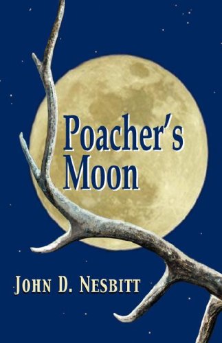 Poacher's Moon (9781932636390) by Nesbitt, John D.