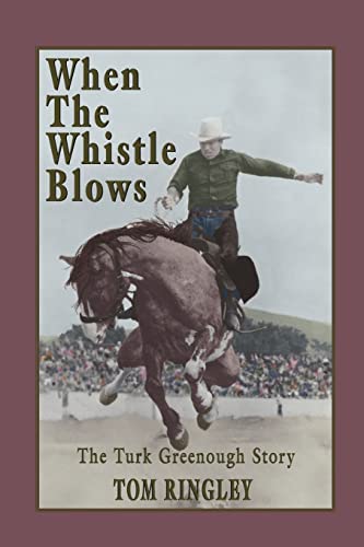 Beispielbild fr When the Whistle Blows, the Turk Greenough Story zum Verkauf von ThriftBooks-Atlanta