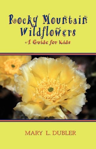 Stock image for ROCKY MOUNTAIN WILDFLOWERS, A Guide for Kids for sale by SecondSale
