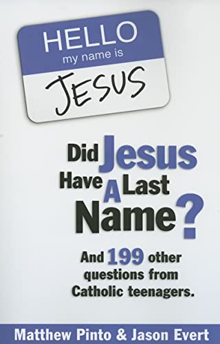 9781932645415: Did Jesus Have a Last Name? And 199 Other Questions from Catholic Teenagers