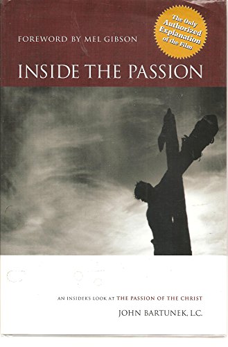 9781932645774: Inside the Passion: An Insider's Look at the Passion of the Christ