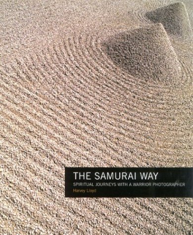 Stock image for The Samurai Way: Spiritual Journeys with a Warrior Photographer for sale by Books From California