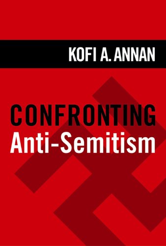 Confronting Anti-Semitism: Essays by Kofi A. Annan, Elie Wiesel, et al (9781932646160) by Wiesel, Elie; Annan, Kofi A.