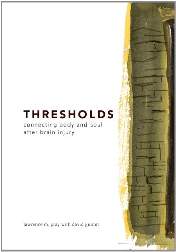 9781932646559: Thresholds: connecting body and soul after brain injury