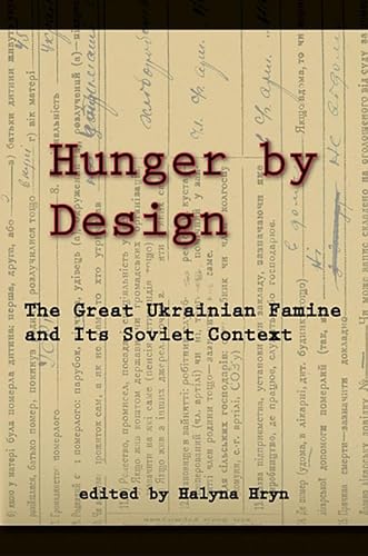 Stock image for Hunger by Design: The Great Ukrainian Famine and Its Soviet Context (Harvard Papers in Ukrainian Studies) for sale by Ergodebooks