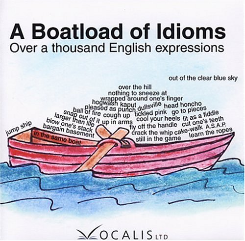 9781932653137: A Boatload Of Idioms: Over A Thousand English Expressions