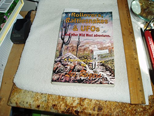 Imagen de archivo de Rollovers, Rattlesnakes & UFOs .and other Wild West Adventures. a la venta por Xochi's Bookstore & Gallery