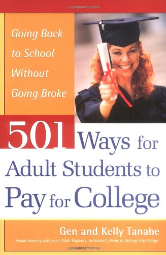 Beispielbild fr 501 Ways for Adult Students to Pay for College: Going Back to School Without Going Broke zum Verkauf von AwesomeBooks