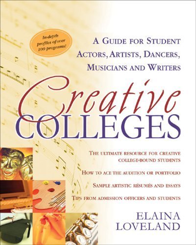 Stock image for Creative Colleges: A Guide for Student Actors, Artists, Dancers, Musicians, and Writers for sale by SecondSale