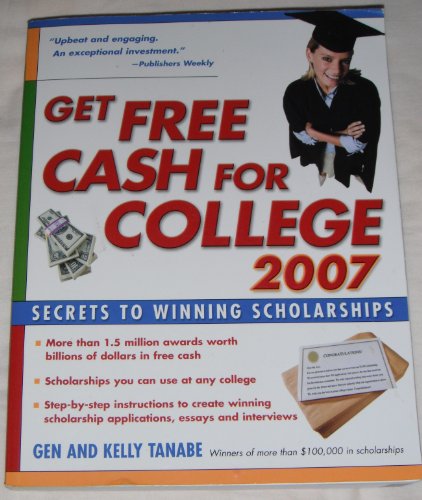 9781932662108: Get Free Cash for College 2007: Secrets to Winning Scholarships (Get Free Cash for College: Secrets to Winning Scholarships)