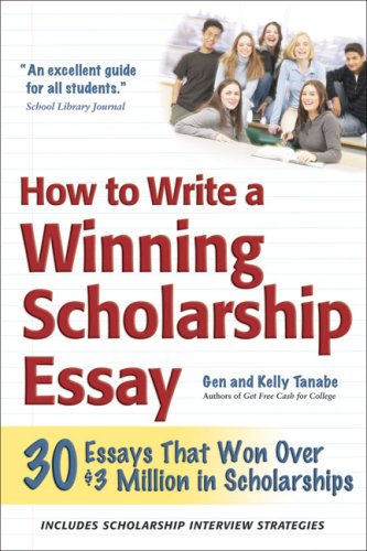 Imagen de archivo de HOW TO WRITE A WINNING SCHOLAR: 30 Essays That Won Over $3 Million in Scholarships a la venta por Bestsellersuk