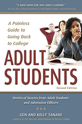 Stock image for Adult Students: A Painless Guide to Going Back to College for sale by SecondSale