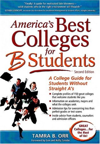 Imagen de archivo de America's Best Colleges for B Students : A College Guide for Students Without Straight A's a la venta por Better World Books