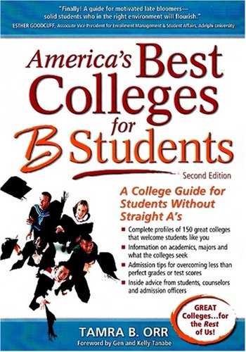 9781932662221: America's Best Colleges for B Students: A College Guide for Students without Straight A's