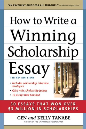 9781932662375: How to Write a Winning Scholarship Essay: 30 Essays That Won Over $3 Million in Scholarships