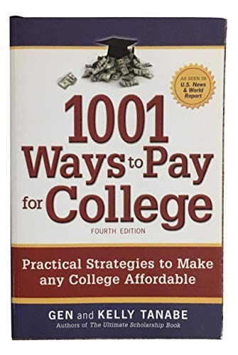 Imagen de archivo de 1001 Ways to Pay for College: Practical Strategies to Make Any College Affordable a la venta por Wonder Book