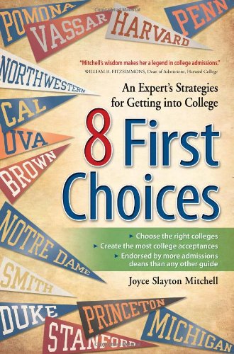 Beispielbild fr 8 First Choices: An Expert's Strategies for Getting into College zum Verkauf von The Maryland Book Bank