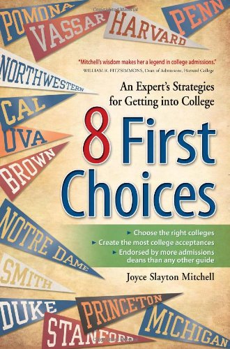 9781932662399: 8 First Choices: An Expert's Strategies for Getting into College