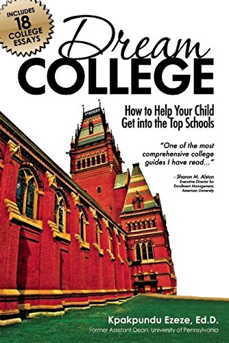 Beispielbild fr Dream College : How to Help Your Child Get into the Top Schools zum Verkauf von Better World Books