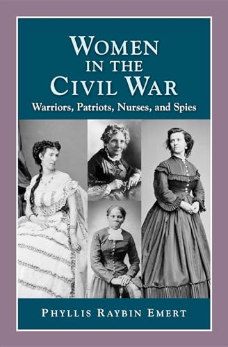 Beispielbild fr Women in the Civil War: Warriors, Patriots, Nurses, and Spies (History Compass) zum Verkauf von Wonder Book