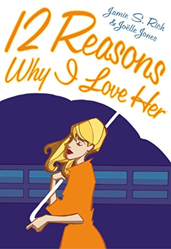 Twelve Reasons Why I Love Her (9781932664515) by Rich, Jamie S.; Jones, Joelle