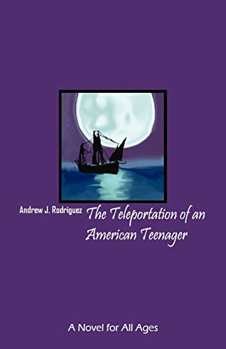 Imagen de archivo de The Teleportation of an American Teenager: A Novel for All Ages a la venta por Solomon's Mine Books