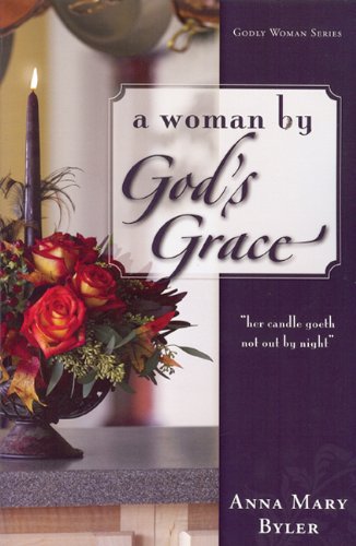 Beispielbild fr A Woman by God's Grace zum Verkauf von Better World Books