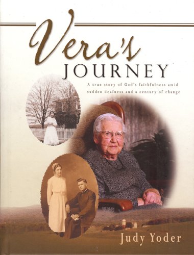 Beispielbild fr Veras Journey: A True Story of Gods Faithfulness amid Sudden Deafness and a Century of Change zum Verkauf von Red's Corner LLC