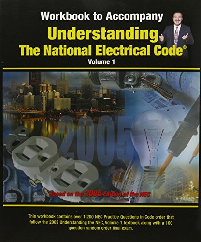 Stock image for Workbook to Accompany Understanding the National Electrical Code Based on 2005 Volume 1 for sale by TextbookRush