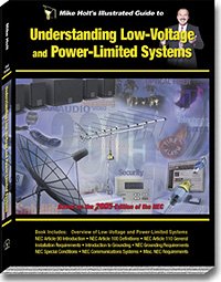 Beispielbild fr Mike Holts Illustrated Guide to Understanding Low Voltage and Power Limited Systems, Based on the 2005 NEC w/Answer Key zum Verkauf von Goodwill Books