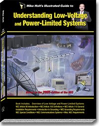 Imagen de archivo de Mike Holts Illustrated Guide to Understanding Low Voltage and Power Limited Systems, Based on the 2005 NEC w/Answer Key a la venta por Goodwill Books