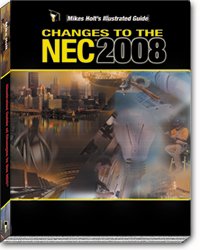 Stock image for Mike Holt's Illustrated Guide to Changes to the NEC 2008 w/Answer Key for sale by Seattle Goodwill