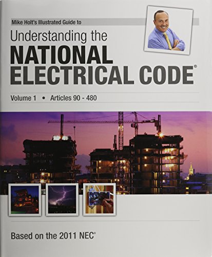 Stock image for Mike Holts Illustrated Guide to Understanding the NEC Volume 1, 2011 Edition for sale by Goodwill Books