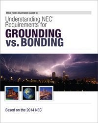 Beispielbild fr Mike Holt's Illustrated Guide to Understanding NEC Requirements for Grounding vs Bonding Based on the 2014 NEC zum Verkauf von HPB-Red