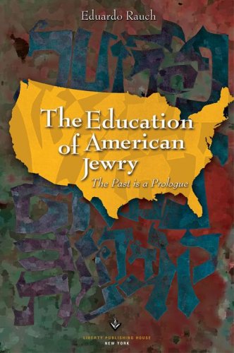 Stock image for The Education of American Jewry: The Past is a Prologue for sale by Irish Booksellers