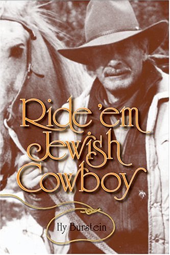 Beispielbild fr Ride 'Em, Jewish Cowboy, Roaming the Range: America, Europe, Israel zum Verkauf von Ground Zero Books, Ltd.