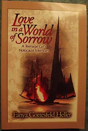 Beispielbild fr Love in a World of Sorrow: A Teenage Girl's Holocaust Memoirs zum Verkauf von ThriftBooks-Atlanta