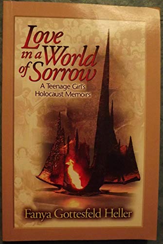 Stock image for Love in a World of Sorrow : A Teenage Girl's Holocaust Memoirs for sale by Better World Books