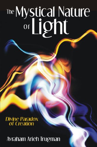 Beispielbild fr The Mystical Nature of Light: Divine Paradox of Creation zum Verkauf von Books Unplugged