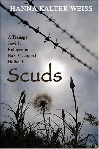 9781932687682: Scuds: A Teenage Jewish Refugee in Nazi-occupied Holland