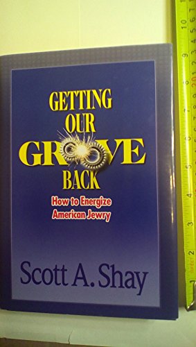 Stock image for Getting Our Groove Back: How to Energize American Jewry for sale by Your Online Bookstore