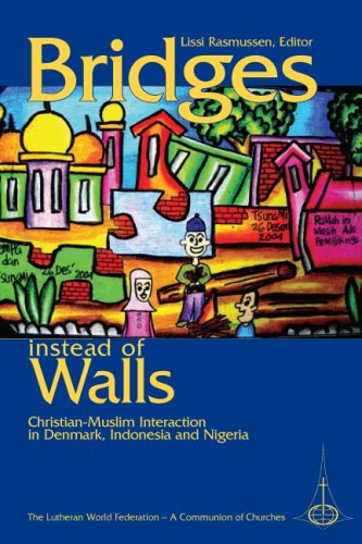 Beispielbild fr Bridges Instead of Walls: Christian-Muslim Interaction in Denmark, Indonesia, and Nigeria zum Verkauf von SecondSale