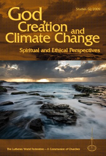 Imagen de archivo de God, Creation and Climate Change: Spiritual and Ethical Perspectives (LWF Studies) a la venta por Irish Booksellers